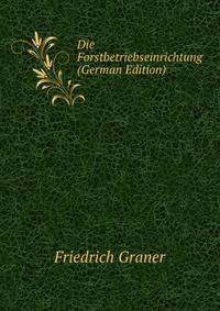 Die Forstbetriebseinrichtung (German Edition)