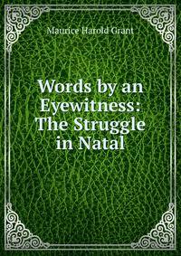 Words by an Eyewitness: The Struggle in Natal