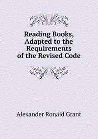 Reading Books, Adapted to the Requirements of the Revised Code