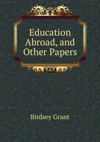 Education Abroad, and Other Papers