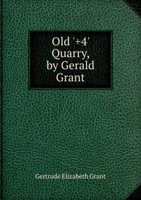 Old '+4' Quarry, by Gerald Grant