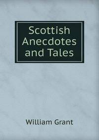 Scottish Anecdotes and Tales