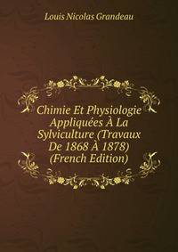 Chimie Et Physiologie Appliquees A La Sylviculture (Travaux De 1868 A 1878) (French Edition)