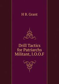Drill Tactics for Patriarchs Militant, I.O.O.F.