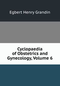 Cyclopaedia of Obstetrics and Gynecology, Volume 6