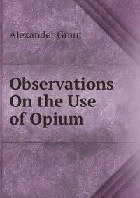 Observations On the Use of Opium