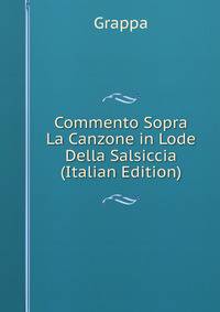 Commento Sopra La Canzone in Lode Della Salsiccia (Italian Edition)