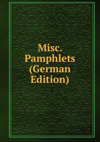Misc. Pamphlets (German Edition)