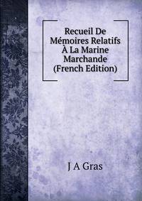 Recueil De Memoires Relatifs A La Marine Marchande (French Edition)