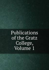 Publications of the Gratz College, Volume 1