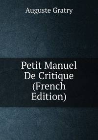 Petit Manuel De Critique (French Edition)