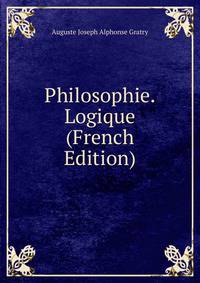 Philosophie. Logique (French Edition)