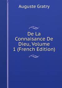 De La Connaisance De Dieu, Volume 1 (French Edition)