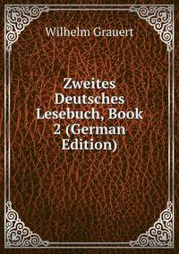 Zweites Deutsches Lesebuch, Book 2 (German Edition)