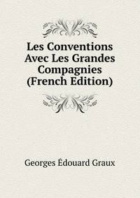 Les Conventions Avec Les Grandes Compagnies (French Edition)