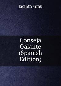 Conseja Galante (Spanish Edition)