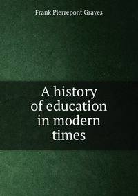 A history of education in modern times