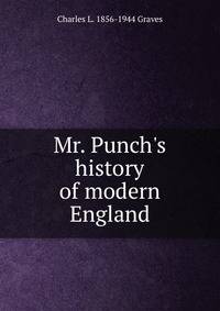 Mr. Punch's history of modern England