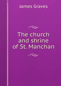 The church and shrine of St. Manchan