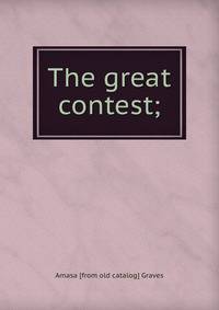 The great contest;