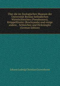 Uber die im Zoologischen Museum der Universitat Breslau befindlichen Wirtelschleichen (Pseudosaura), Kruppelfussler (Brachypoda) und einige andere, . Schleichen und Dickzungler (German Edition)