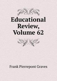 Educational Review, Volume 62