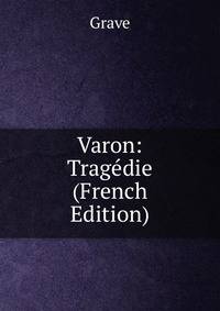 Varon: Tragedie (French Edition)