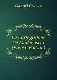 La Cartographie De Madagascar (French Edition)