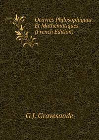 Oeuvres Philosophiques Et Mathematiques (French Edition)