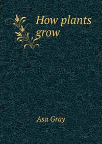 How plants grow.