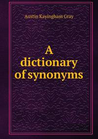 A dictionary of synonyms