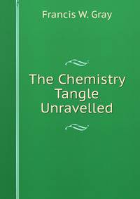 The Chemistry Tangle Unravelled