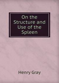 On the Structure and Use of the Spleen