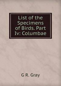 List of the Specimens of Birds. Part Iv: Columbae