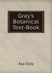 Gray's Botanical Text-Book