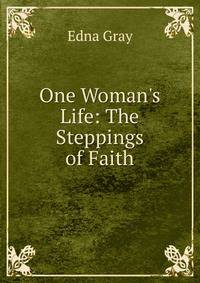 One Woman's Life: The Steppings of Faith