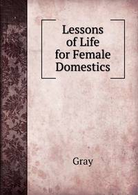 Lessons of Life for Female Domestics