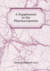 A Supplement to the Pharmacopoeias