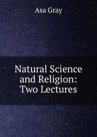 Natural Science and Religion: Two Lectures