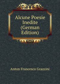 Alcune Poesie Inedite (German Edition)