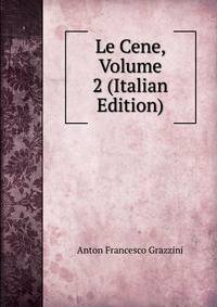 Le Cene, Volume 2 (Italian Edition)