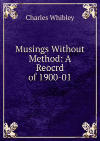 Musings Without Method: A Reocrd of 1900-01