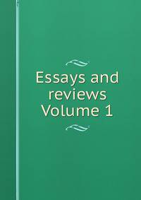 Essays and reviews Volume 1