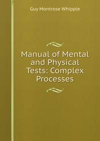Manual of Mental and Physical Tests: Complex Processes