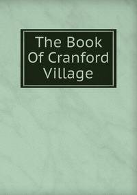 The Book Of Cranford Village