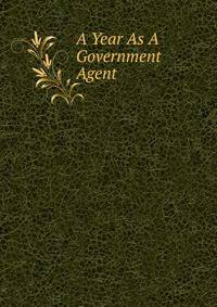 A Year As A Government Agent