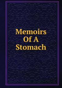 Memoirs Of A Stomach