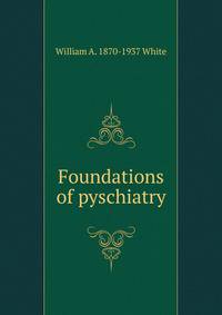 Foundations of pyschiatry