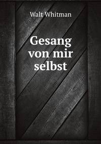 Gesang von mir selbst