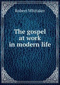 The gospel at work in modern life